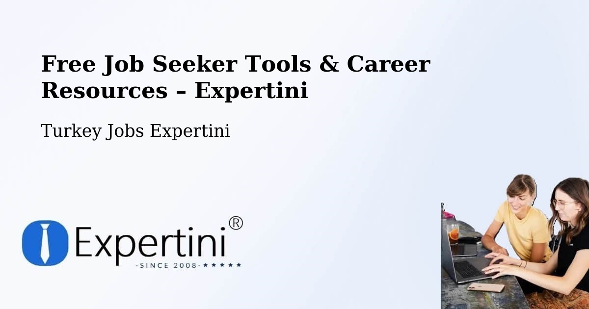 Free Job Seeker Tools & Career Resources – Çiğli - Çiğli, Turkey Jobs Expertini